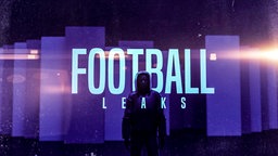 Football Leaks - Von Gier, Lügen und geheimen Deals © NDR 